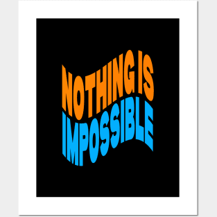 Nothing is impossible Posters and Art